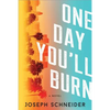 One Day You'll Burn - Paperback