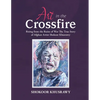 ART IN THE CROSSFIRE Rising From The Ruins Of War The True Story Of Afghan Artist Abdul Shokoor Khusrawy - Paperback
