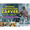George Washington Carver for Kids: His Life and Discoveries, with 21 Activities Volume 73 - Paperback