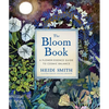 The Bloom Book: A Flower Essence Guide to Cosmic Balance - Hardcover