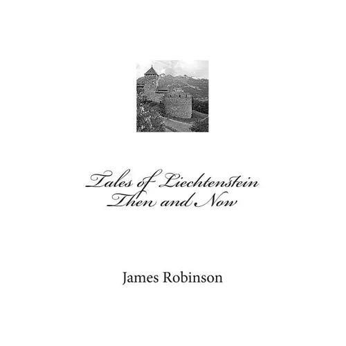 Tales of Liechtenstein Then and Now - Paperback