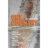 One Country: A Bold Proposal to End the Israeli-Palestinian Impasse - Paperback