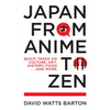 Japan from Anime to Zen: Quick Takes on Culture, Art, History, Food . . . and More - Paperback