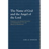 The Name of God and the Angel of the Lord: Samaritan and Jewish Concepts of Intermediation and the Origin of Gnosticism - Paperback