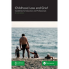 Childhood Loss and Grief: Guidelines for Educators and Professionals - Paperback
