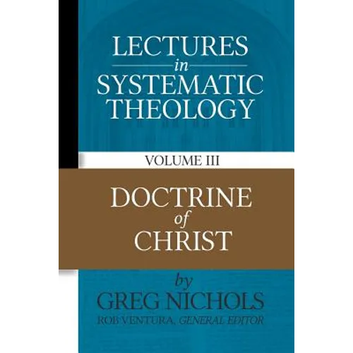 Lectures in Systematic Theology: Doctrine of Christ - Paperback