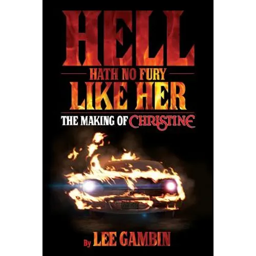 Hell Hath No Fury Like Her: The Making of Christine - Paperback