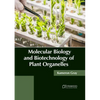 Molecular Biology and Biotechnology of Plant Organelles - Hardcover