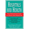Hospitals and Health: Your Orthomolecular Guide to a Shorter, Safer Hospital Stay - Paperback