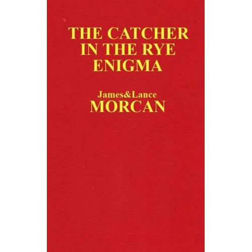 The Catcher in the Rye Enigma: J.D. Salinger's Mind Control Triggering Device or a Coincidental Literary Obsession of Criminals? - Paperback