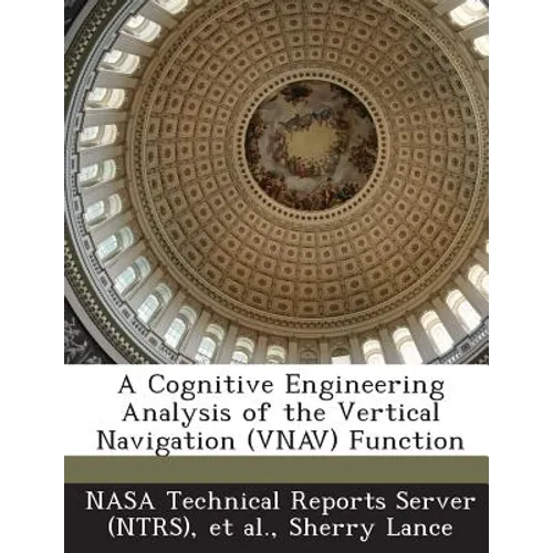 A Cognitive Engineering Analysis of the Vertical Navigation (VNAV) Function - Paperback