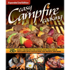 Easy Campfire Cooking, Expanded 2nd Edition: 250+ Family Fun Recipes for Cooking Over Coals and in the Flames with a Dutch Oven, Foil Packets, and Mor - Paperback