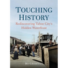 Touching History: Rediscovering Tahoe City's Hidden Waterfront - Paperback