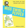 Miss Swirly Pepper: The Case of the Bread and Wine - Paperback