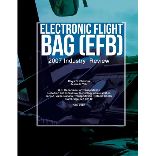 Electronic Flight Bag (EFB): 2007 Industry Review - Paperback