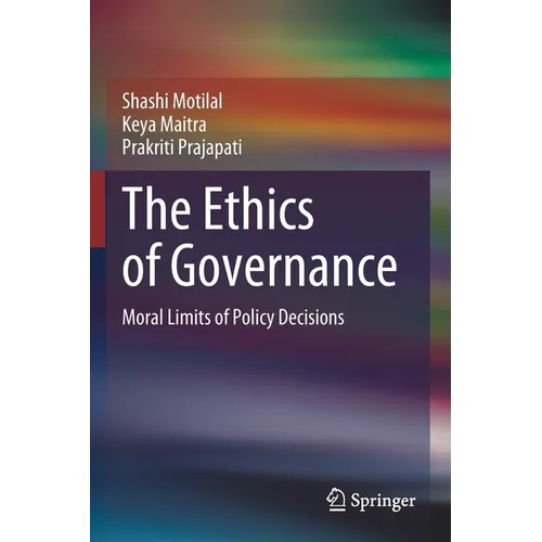 The Ethics of Governance: Moral Limits of Policy Decisions - Paperback