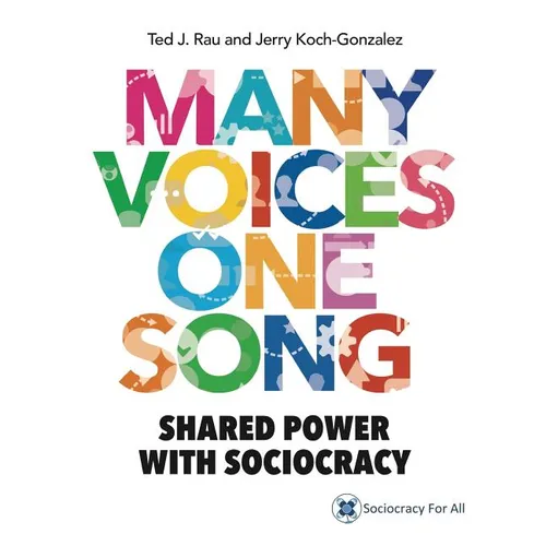 Many Voices One Song: Shared Power with Sociocracy - Paperback