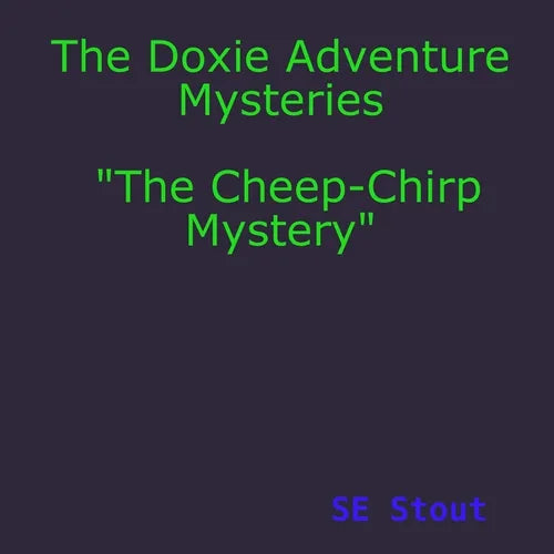 The Doxie Adventure Mysteries "The Cheep-Chirp Mystery" - Paperback
