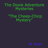 The Doxie Adventure Mysteries "The Cheep-Chirp Mystery" - Paperback