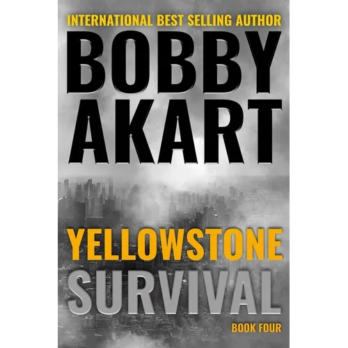 Yellowstone: Survival: A Post-Apocalyptic Survival Thriller - Paperback