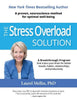 The Stress Overload Solution: A Breakthrough Program that Trains Your Brain for Better Moods, Habits, Relationships, and Productivity - Paperback