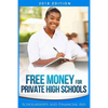 Free Money For Private High Schools: Scholarships and Financial Aid - Paperback