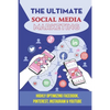 The Ultimate Social Media Marketing: Highly Optimizing Facebook, Pinterest, Instagram & Youtube: How Do I Promote My Business On Social Media - Paperback