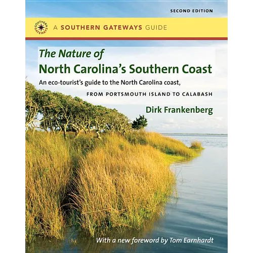 The Nature of North Carolina's Southern Coast: Barrier Islands, Coastal Waters, and Wetlands - Paperback