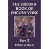 The Oxford Book of English Verse, Part 3: Milton to Burns (Yesterday's Classics) - Paperback
