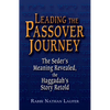 Leading the Passover Journey: The Seder's Meaning Revealed, the Haggadah's Story Retold - Paperback