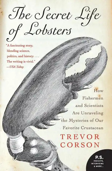 The Secret Life of Lobsters: How Fishermen and Scientists Are Unraveling the Mysteries of Our Favorite Crustacean - Paperback