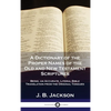 A Dictionary of the Proper Names of the Old and New Testament Scriptures: Being, an Accurate, Literal Bible Translation from the Original Tongues - Hardcover