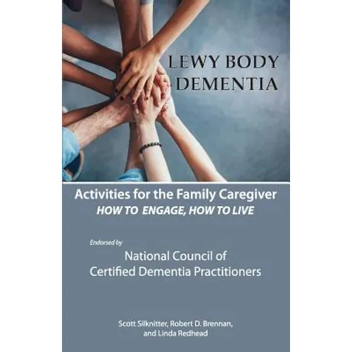 Activities for the Family Caregiver: Lewy Body Dementia: How to Engage, Engage to Live - Paperback