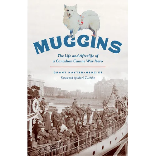 Muggins: The Life and Afterlife of a Canadian Canine War Hero - Paperback