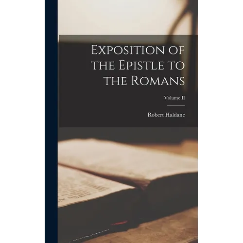 Exposition of the Epistle to the Romans; Volume II - Hardcover