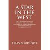 A Star In The West Or A Humble Attempt To Discover The Long Lost Ten Tribes Of Israel, Preparatory To Their Return To Their Beloved City Jerusalem: Pr - Paperback