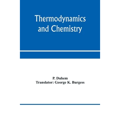 Thermodynamics and chemistry. A non-mathematical treatise for chemists and students of chemistry - Paperback