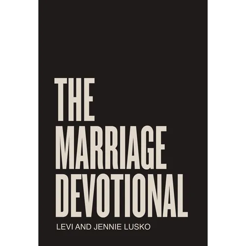 The Marriage Devotional: 52 Days to Strengthen the Soul of Your Marriage - Paperback