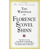 The Writings of Florence Scovel Shinn: (Includes the Shinn Biography) the Game of Life/ Your Word Is Your Wand/ The Power of the Spoken Word/ The Secr - Paperback