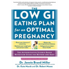 The Low GI Eating Plan for an Optimal Pregnancy: The Authoritative Science-Based Nutrition Guide for Mother and Baby - Paperback