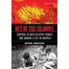 Out of the Shadows: Survival in Nazi Occupied France and Making a Life in America: A Memoir - Paperback