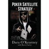 Poker Satellite Strategy: How to qualify for the main events of live and online high stakes poker tournaments - Paperback