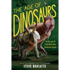 The Age of Dinosaurs: The Rise and Fall of the World's Most Remarkable Animals - Paperback