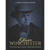 Oliver Winchester: The Life and Legacy of America's Famous Rifle Manufacturer - Paperback