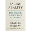 Facing Reality: Two Truths about Race in America - Hardcover
