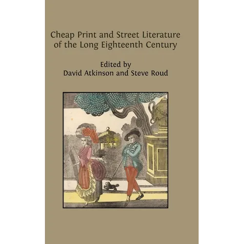 Cheap Print and Street Literature of the Long Eighteenth Century - Hardcover