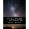 The Easy Guide to the Night Sky: Discovering the Constellations with Your Eyes and Binoculars - Paperback