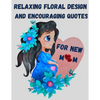 Relaxing floral design and encouraging quotes for new mom - strengthen your connection to yourself - Paperback
