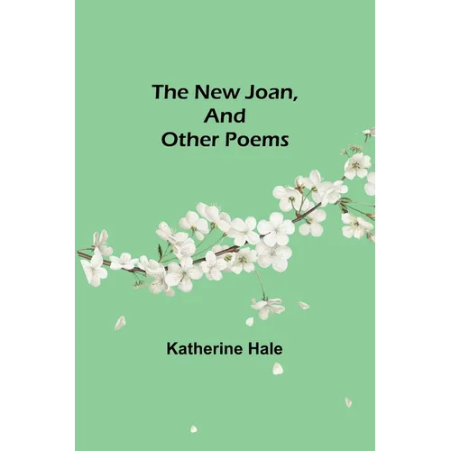 The New Joan, and Other Poems - Paperback