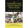 The Intersection of High-Impact Practices: What's Next for Higher Education? - Hardcover